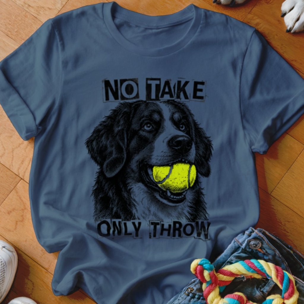 No Take Only Throw Bernese Mountain Dog Shirt - The Pawsitive Initiative