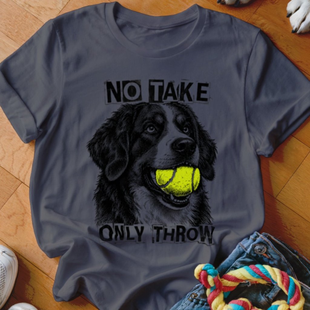 No Take Only Throw Bernese Mountain Dog Shirt - The Pawsitive Initiative