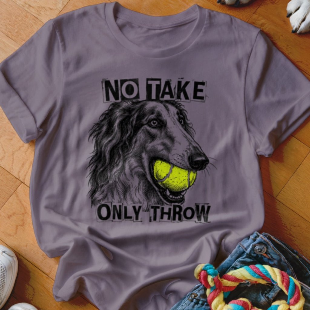 No Take Only Throw Borzoi Shirt - The Pawsitive Initiative