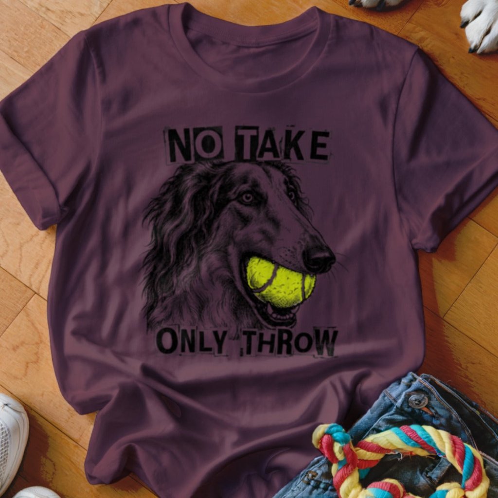 No Take Only Throw Borzoi Shirt - The Pawsitive Initiative