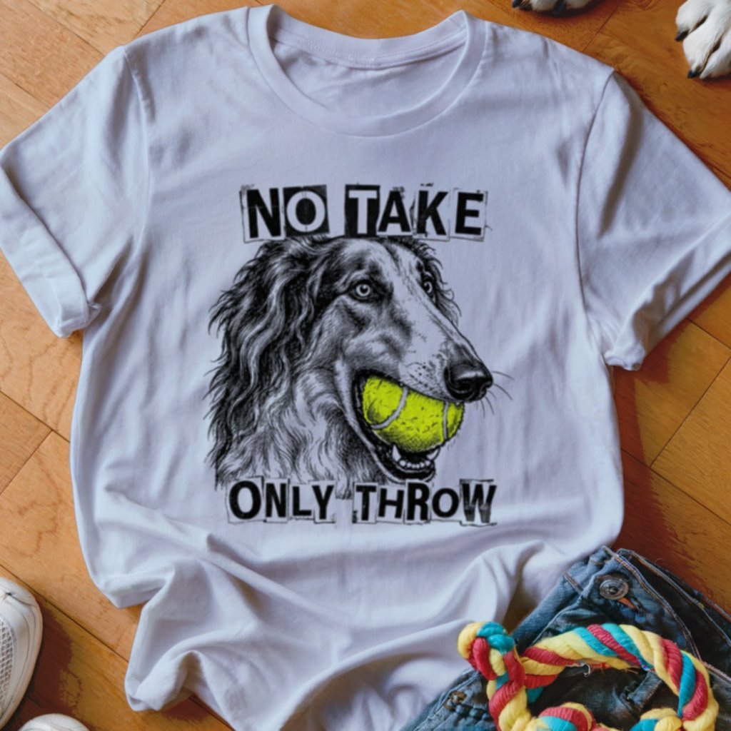 No Take Only Throw Borzoi Shirt - The Pawsitive Initiative
