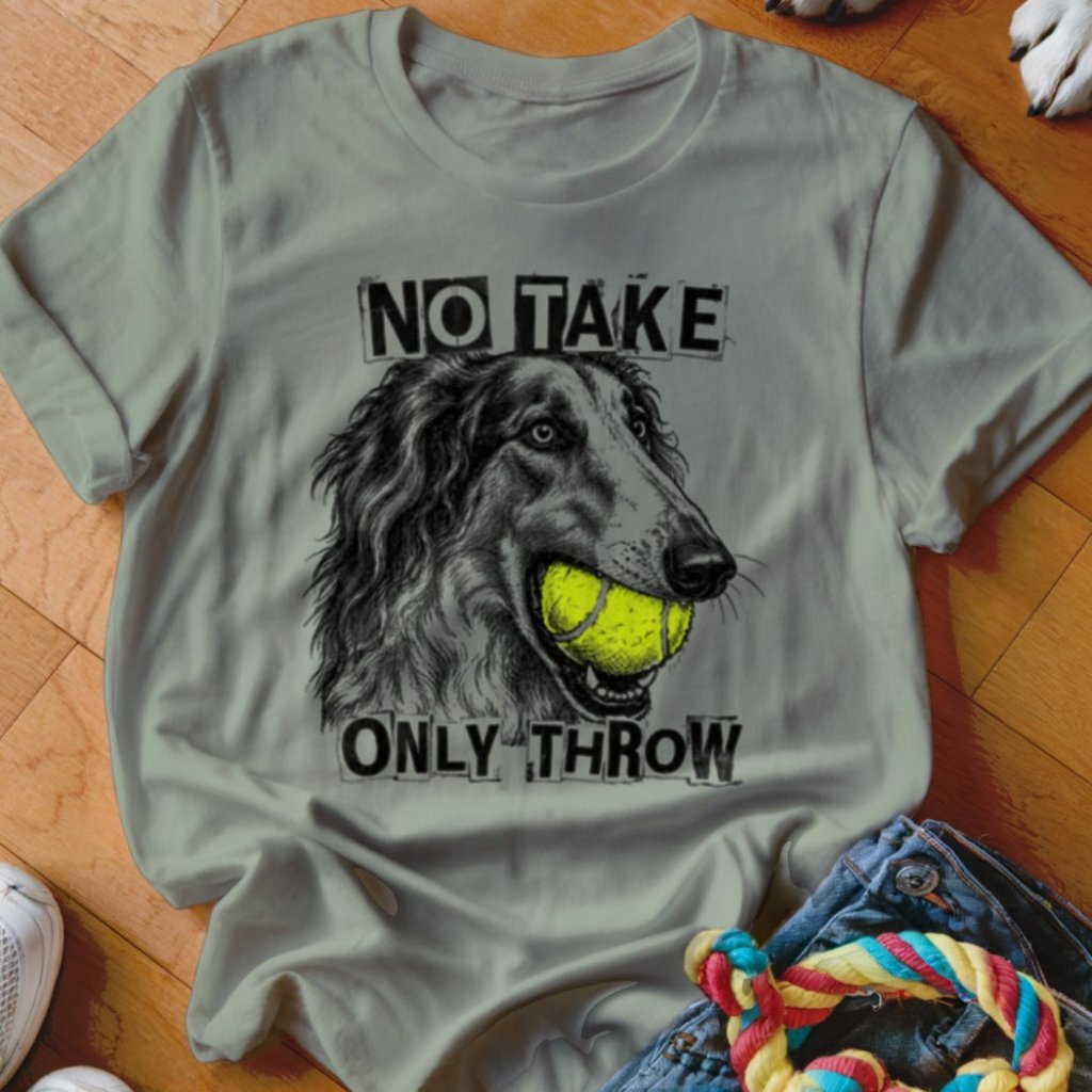 No Take Only Throw Borzoi Shirt - The Pawsitive Initiative