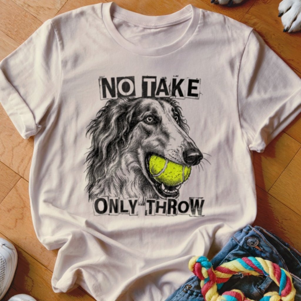 No Take Only Throw Borzoi Shirt - The Pawsitive Initiative
