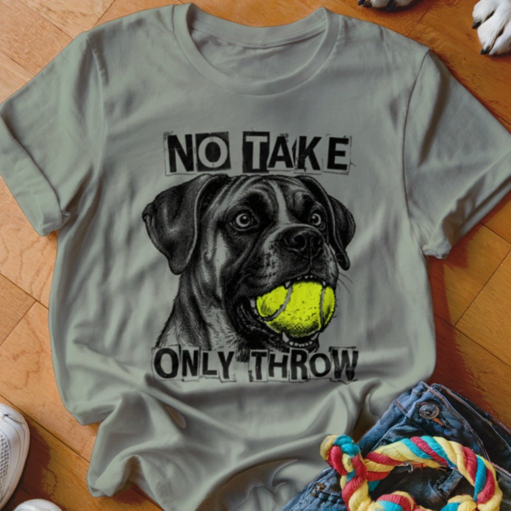 No Take Only Throw Boxer Shirt - The Pawsitive Initiative