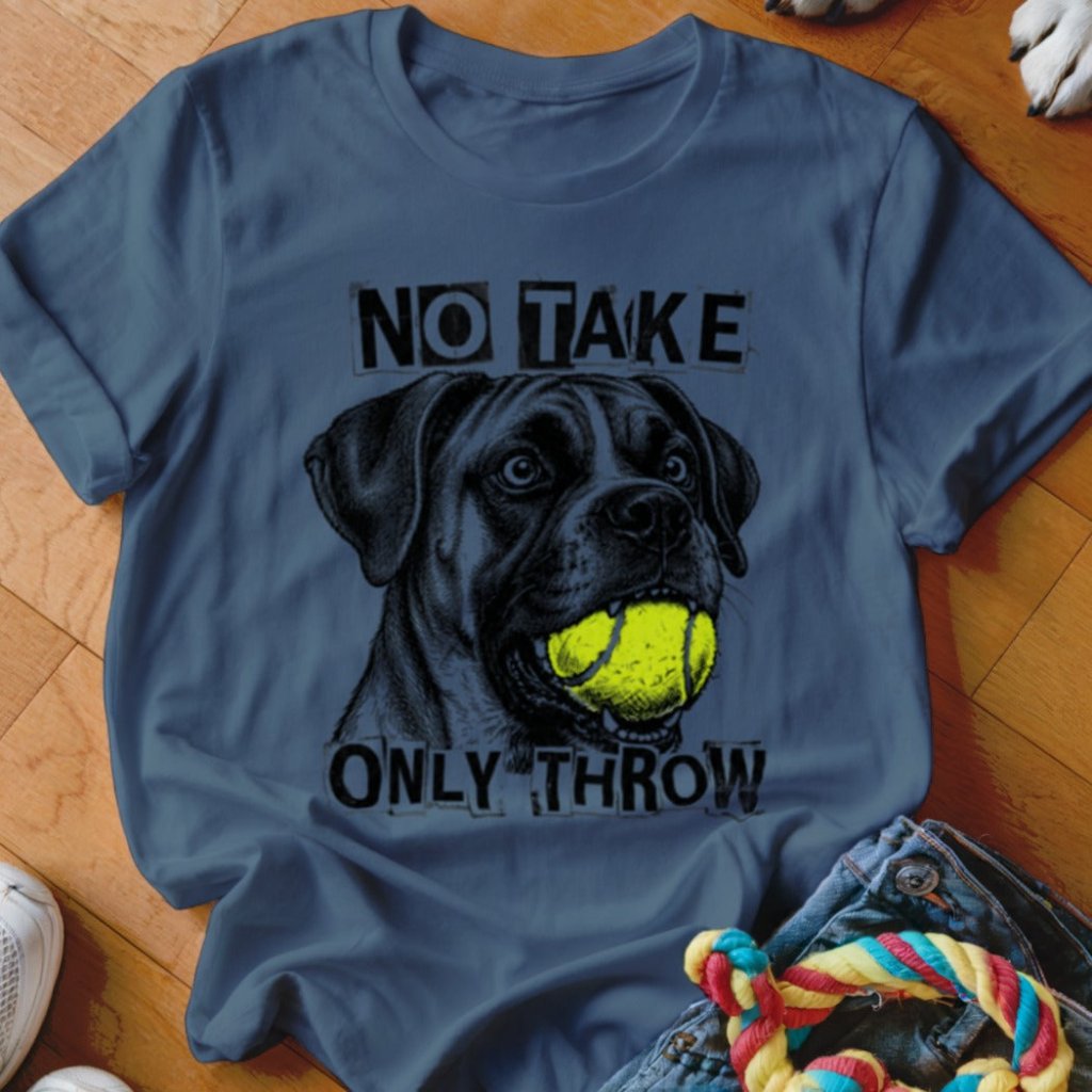 No Take Only Throw Boxer Shirt - The Pawsitive Initiative