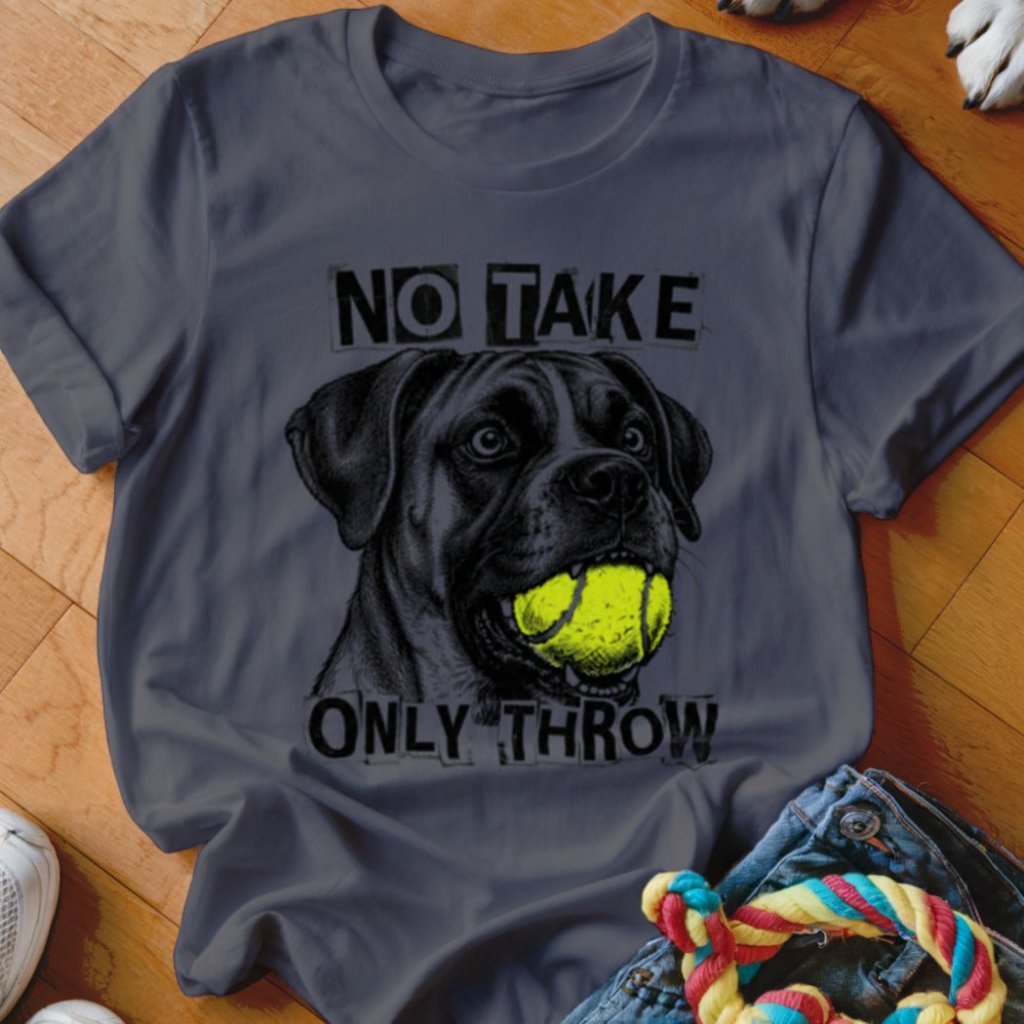 No Take Only Throw Boxer Shirt - The Pawsitive Initiative