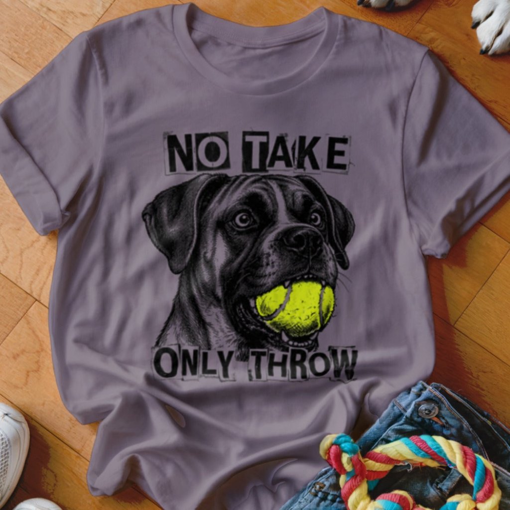 No Take Only Throw Boxer Shirt - The Pawsitive Initiative