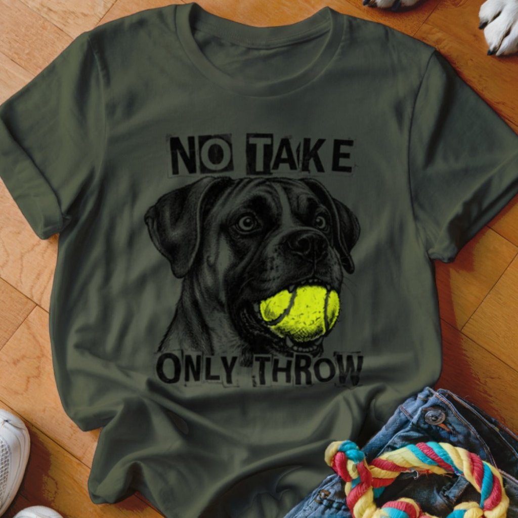 No Take Only Throw Boxer Shirt - The Pawsitive Initiative