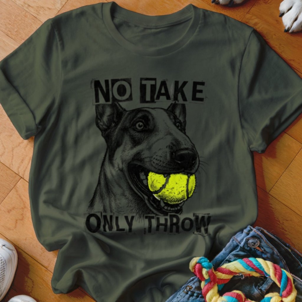 No Take Only Throw Bull Terrier Shirt - The Pawsitive Initiative