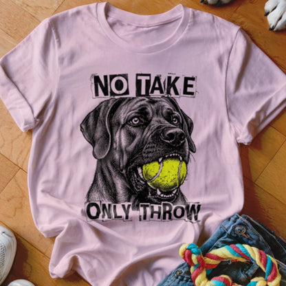 No Take Only Throw Cane Corso Shirt - The Pawsitive Initiative