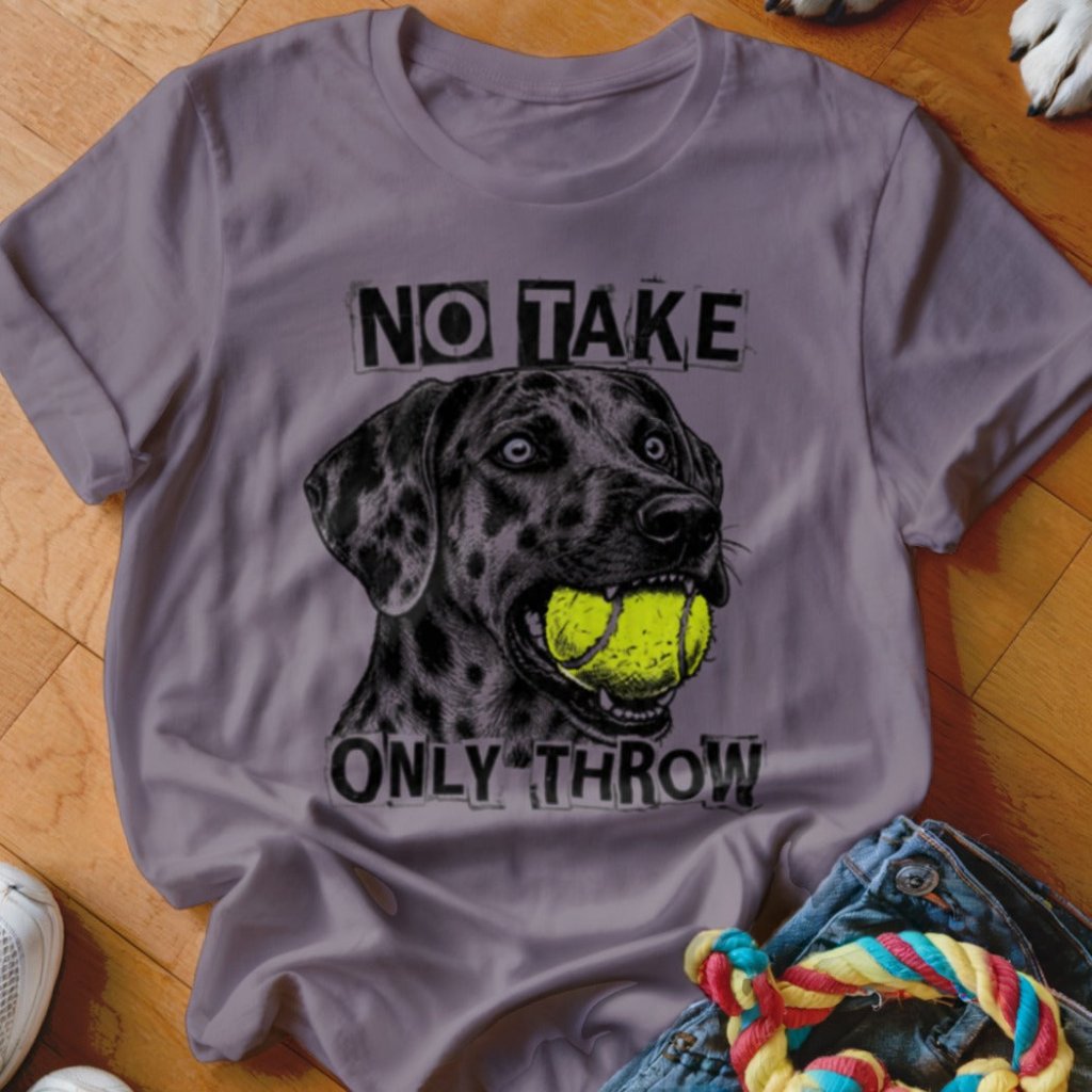 No Take Only Throw Catahoula Shirt - The Pawsitive Initiative