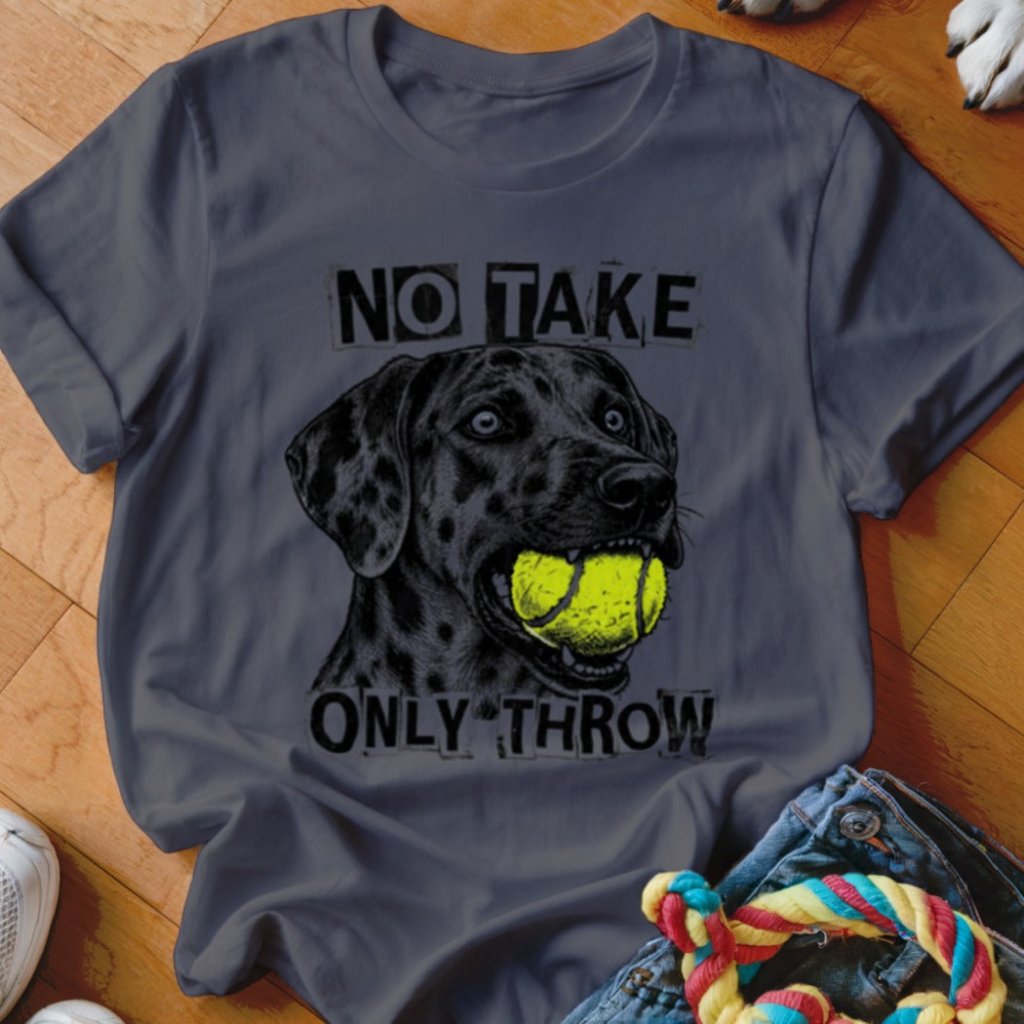 No Take Only Throw Catahoula Shirt - The Pawsitive Initiative