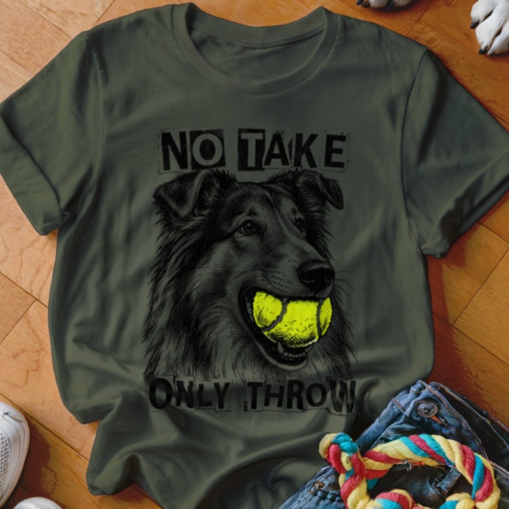 No Take Only Throw Collie Shirt - The Pawsitive Initiative