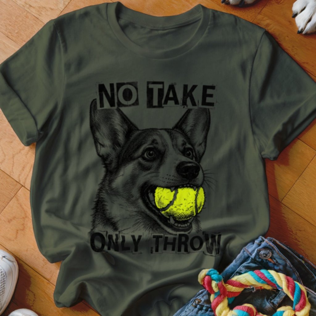 No Take Only Throw Corgi Shirt - The Pawsitive Initiative