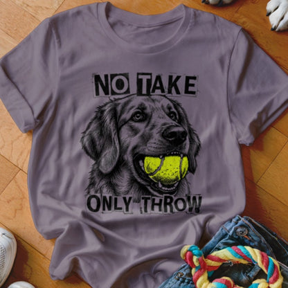 No Take Only Throw Golden Retriever Shirt - The Pawsitive Initiative
