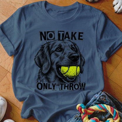 No Take Only Throw Golden Retriever Shirt - The Pawsitive Initiative