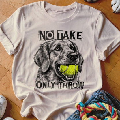 No Take Only Throw Golden Retriever Shirt - The Pawsitive Initiative