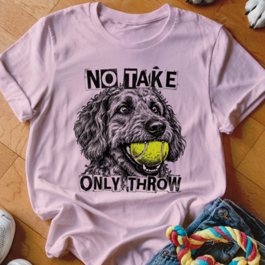 No Take Only Throw Goldendoodle Shirt - The Pawsitive Initiative