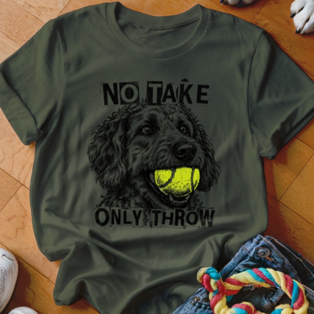 No Take Only Throw Goldendoodle Shirt - The Pawsitive Initiative