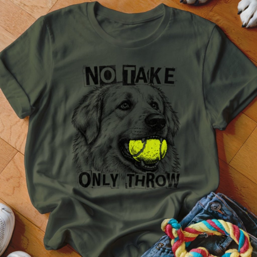 No Take Only Throw Great Pyrenees Shirt - The Pawsitive Initiative