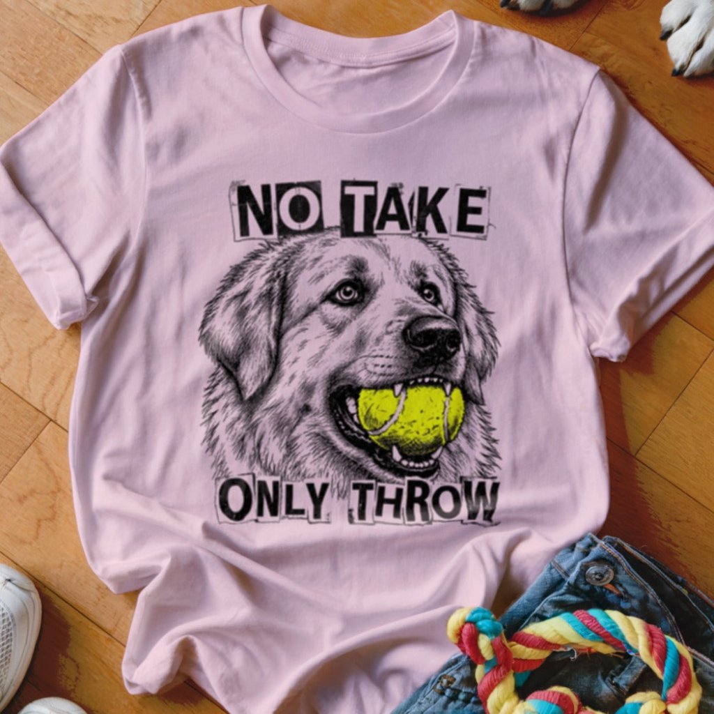 No Take Only Throw Great Pyrenees Shirt - The Pawsitive Initiative