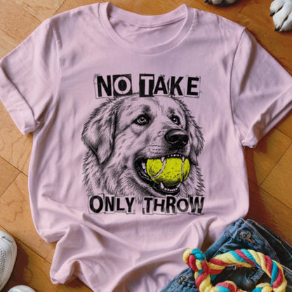 No Take Only Throw Great Pyrenees Shirt - The Pawsitive Initiative