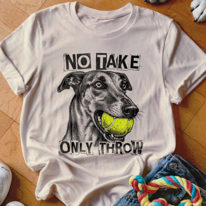 No Take Only Throw Greyhound Shirt - The Pawsitive Initiative