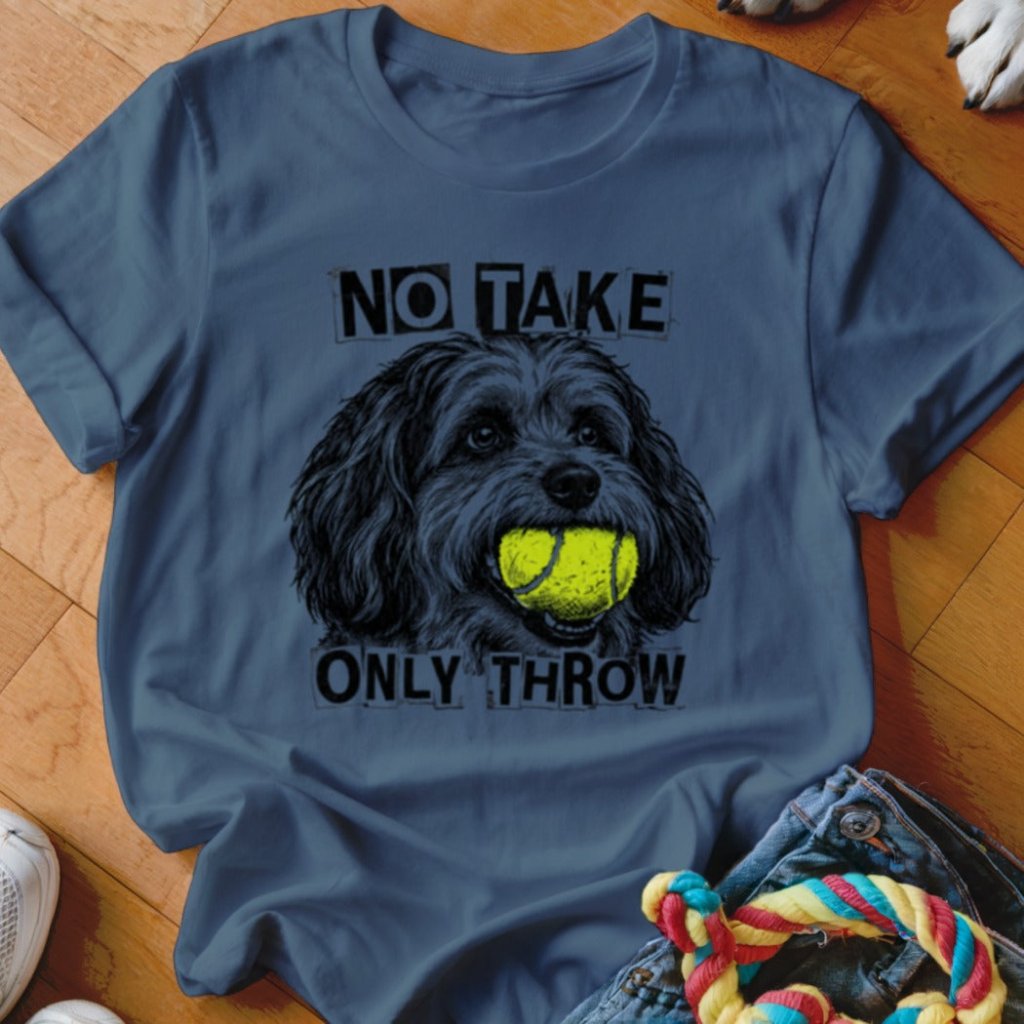No Take Only Throw Havanese Shirt - The Pawsitive Initiative