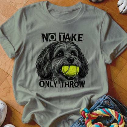 No Take Only Throw Havanese Shirt - The Pawsitive Initiative