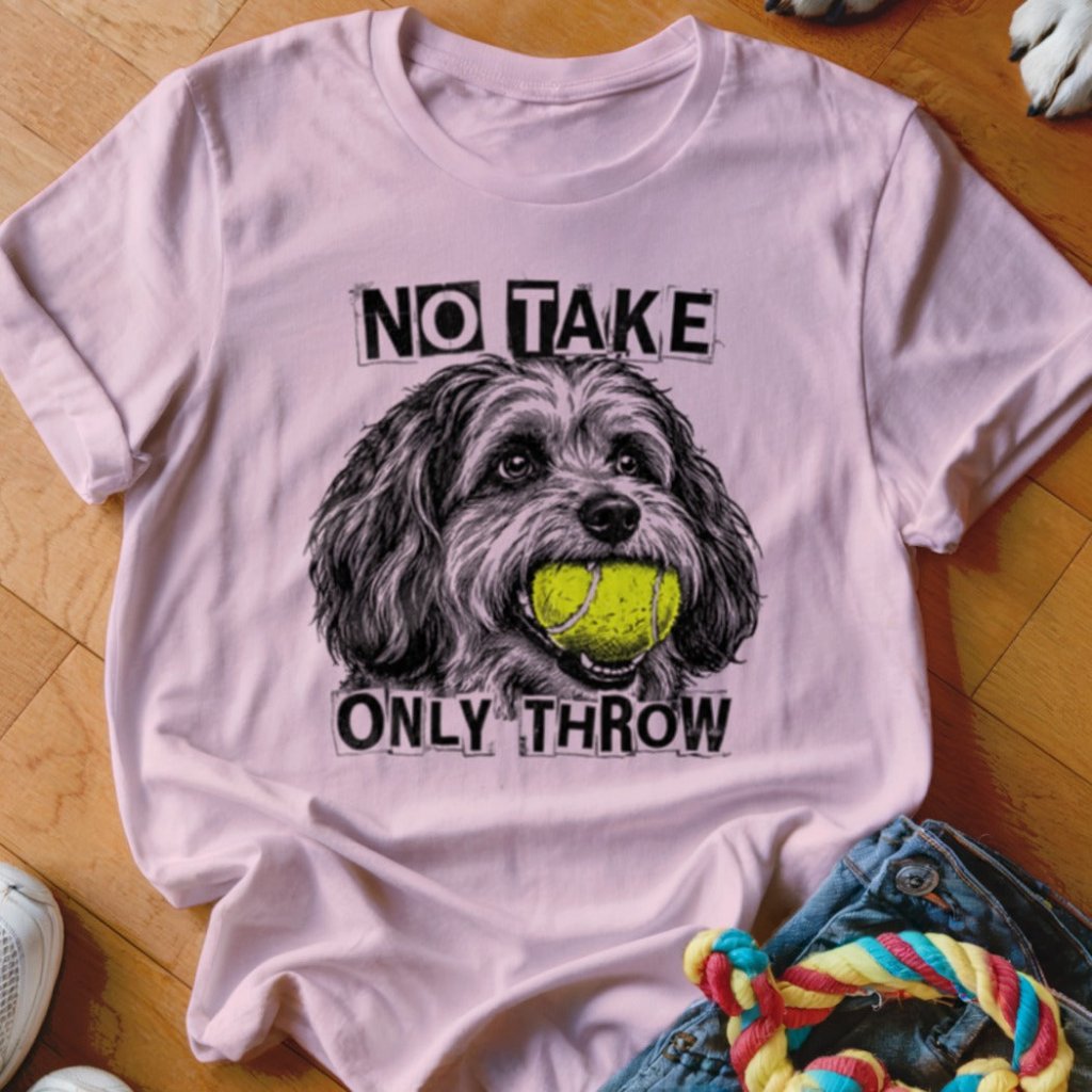 No Take Only Throw Havanese Shirt - The Pawsitive Initiative