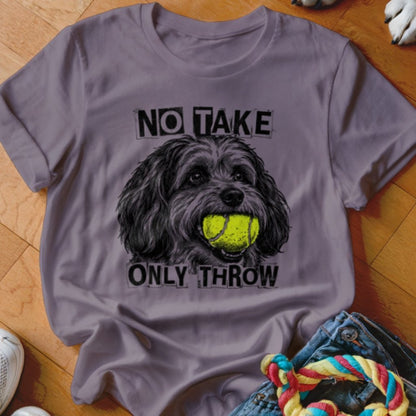 No Take Only Throw Havanese Shirt - The Pawsitive Initiative