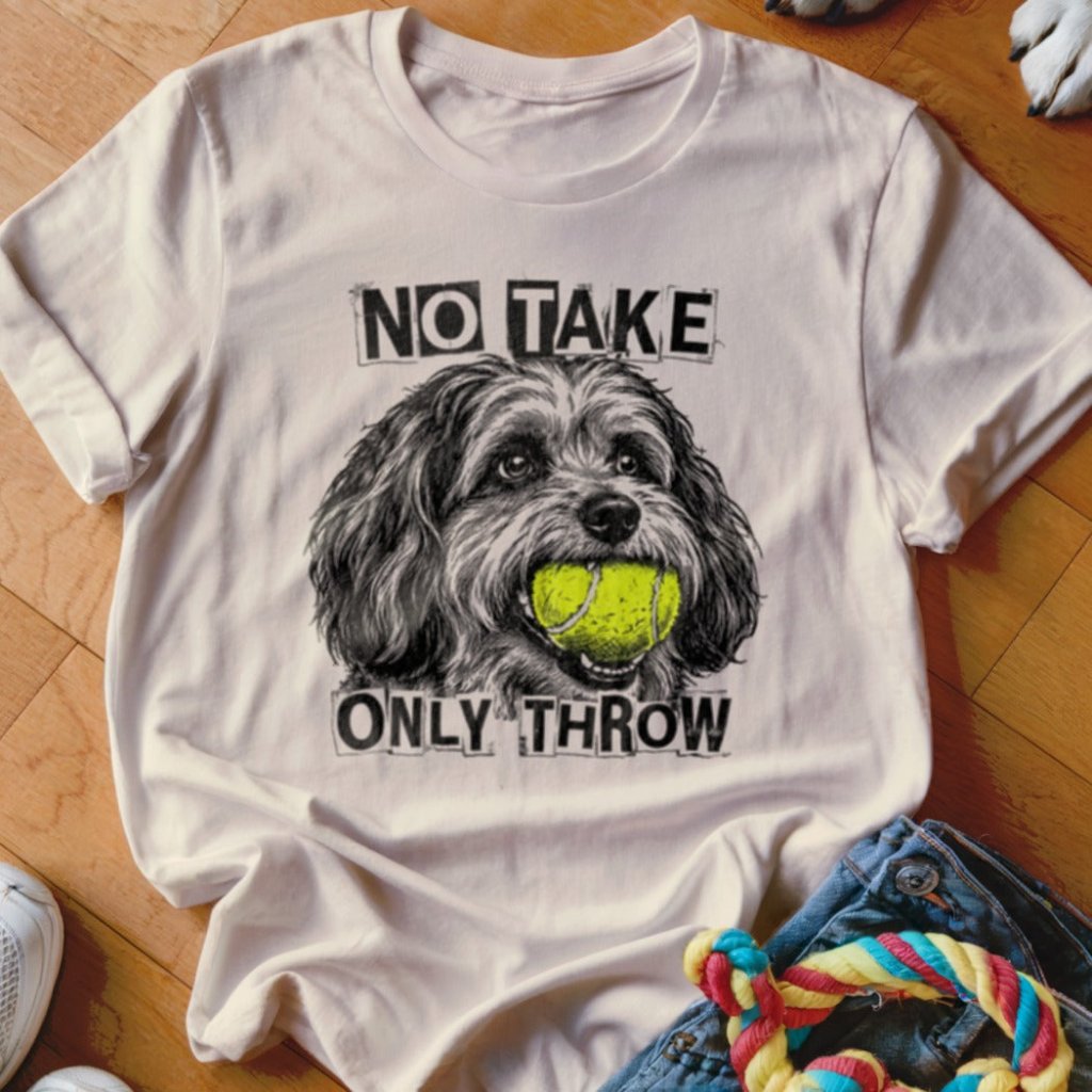 No Take Only Throw Havanese Shirt - The Pawsitive Initiative