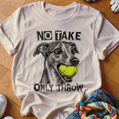 No Take Only Throw Iggy Shirt - The Pawsitive Initiative