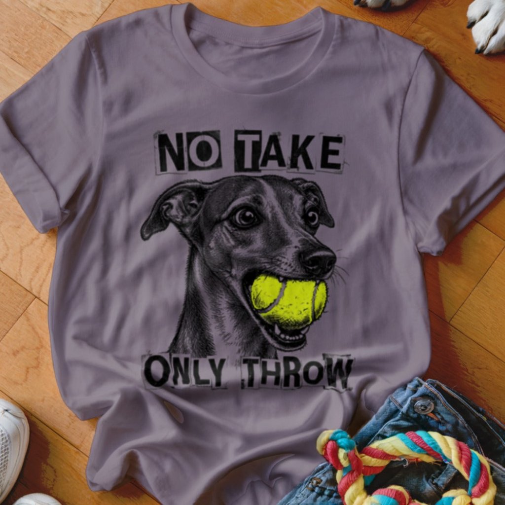 No Take Only Throw Iggy Shirt - The Pawsitive Initiative