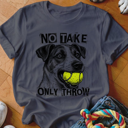 No Take Only Throw Jack Russell Shirt - The Pawsitive Initiative