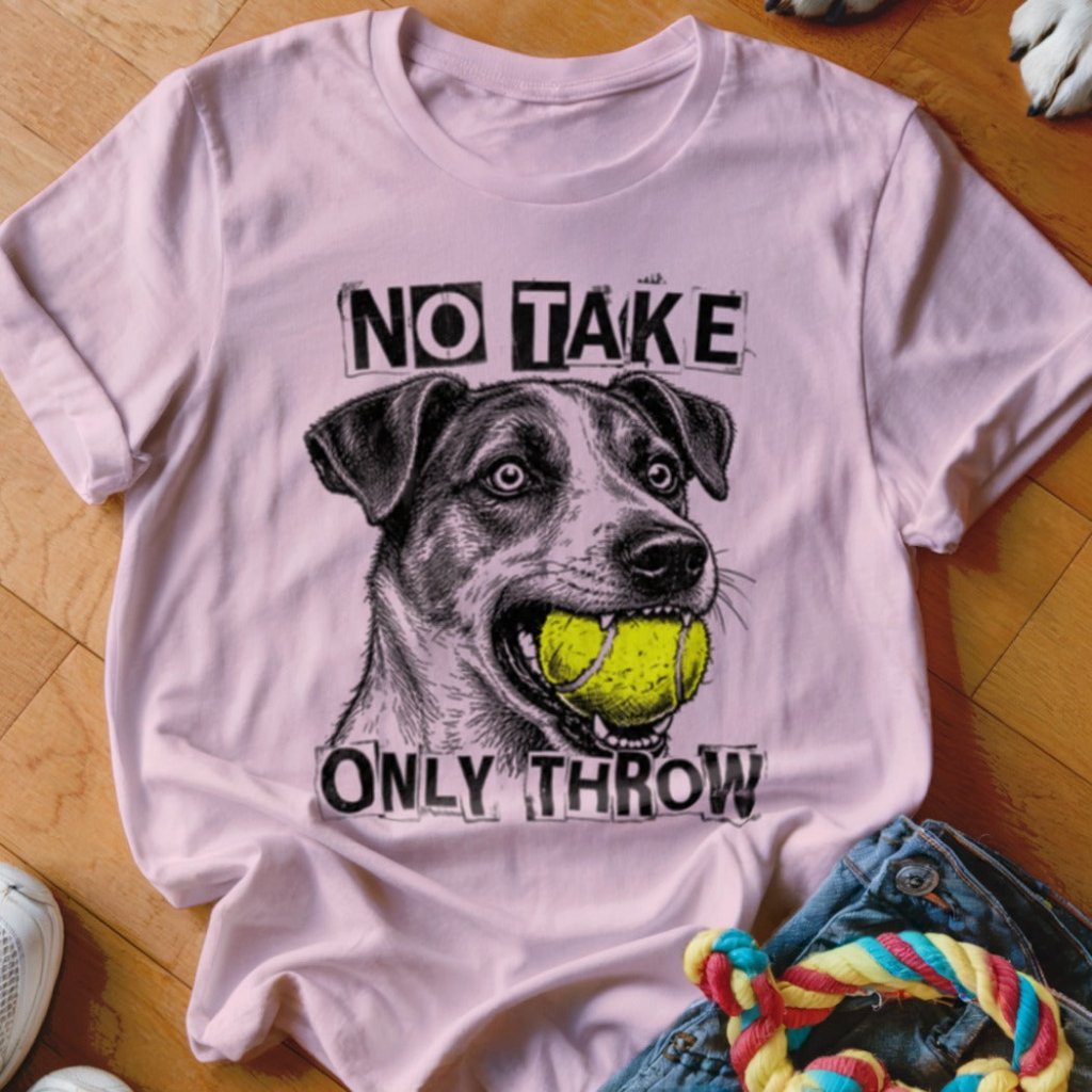 No Take Only Throw Jack Russell Shirt - The Pawsitive Initiative