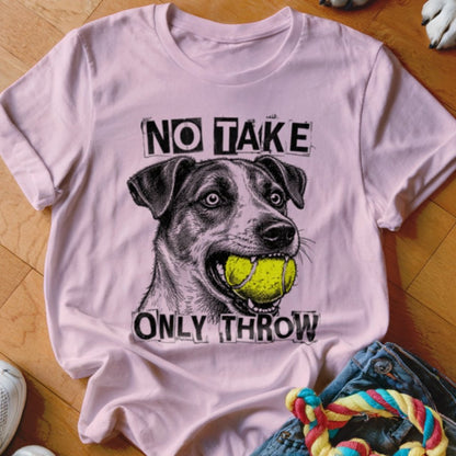 No Take Only Throw Jack Russell Shirt - The Pawsitive Initiative