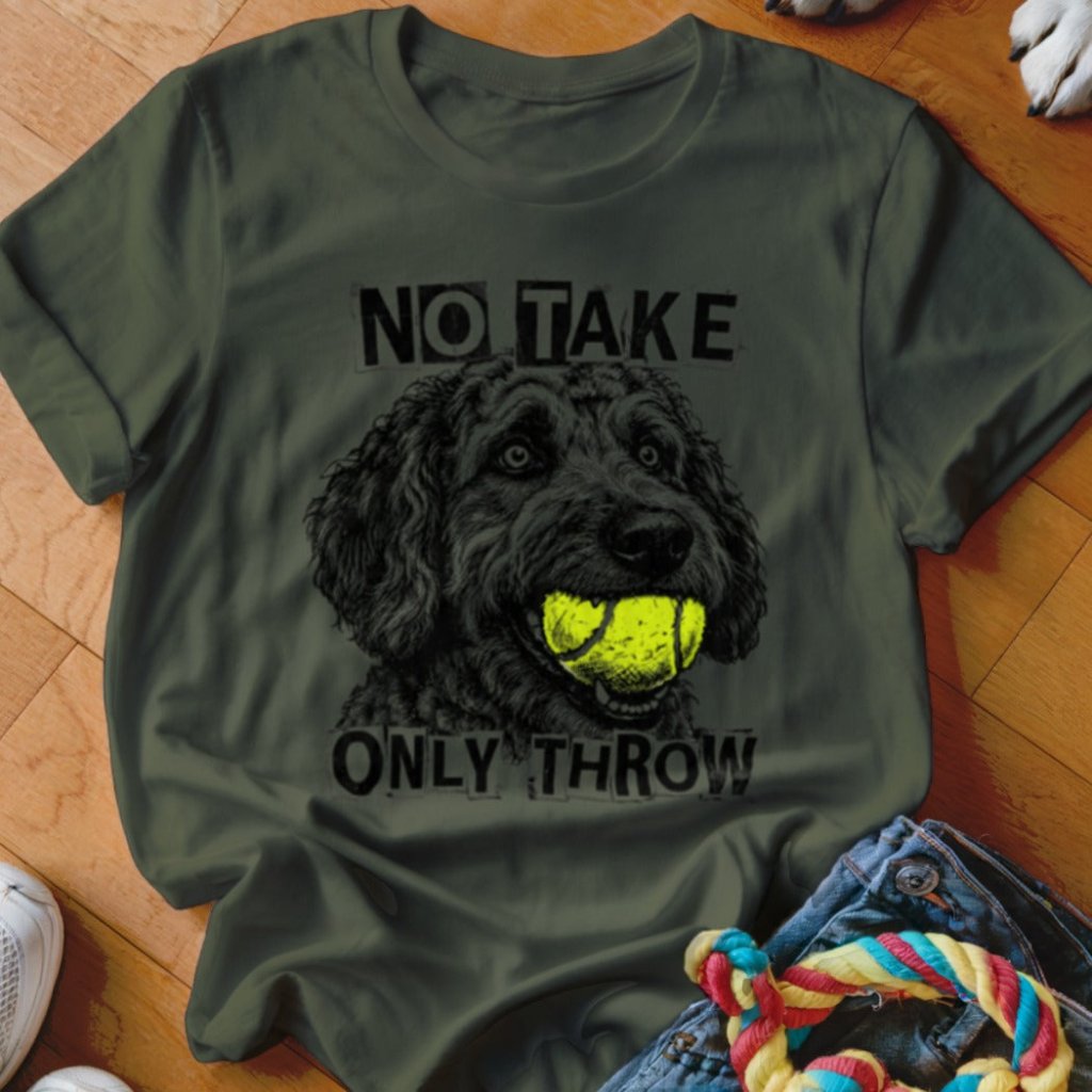 No Take Only Throw Labradoodle Shirt - The Pawsitive Initiative