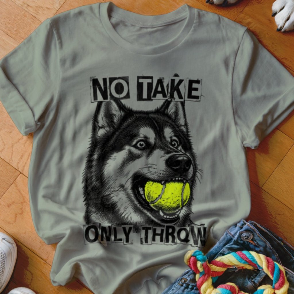 No Take Only Throw Malamute Shirt - The Pawsitive Initiative