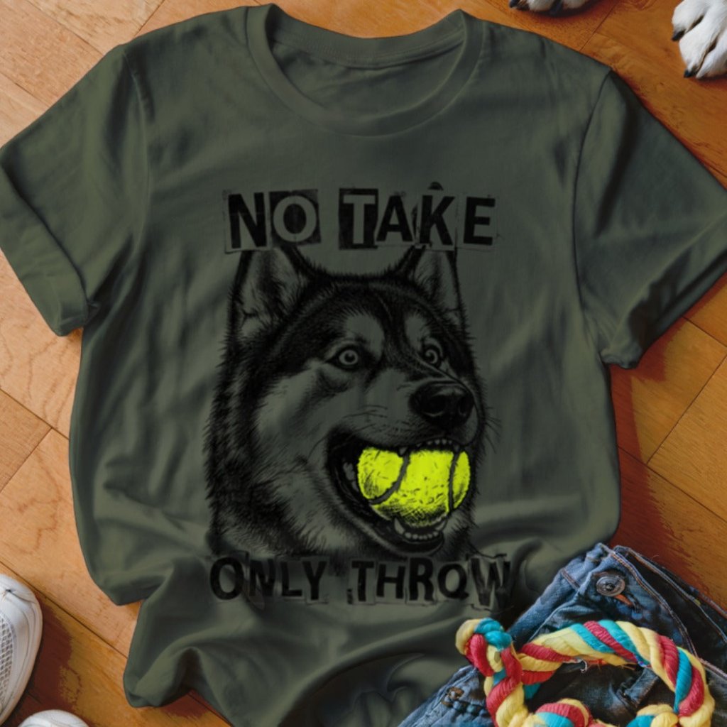 No Take Only Throw Malamute Shirt - The Pawsitive Initiative