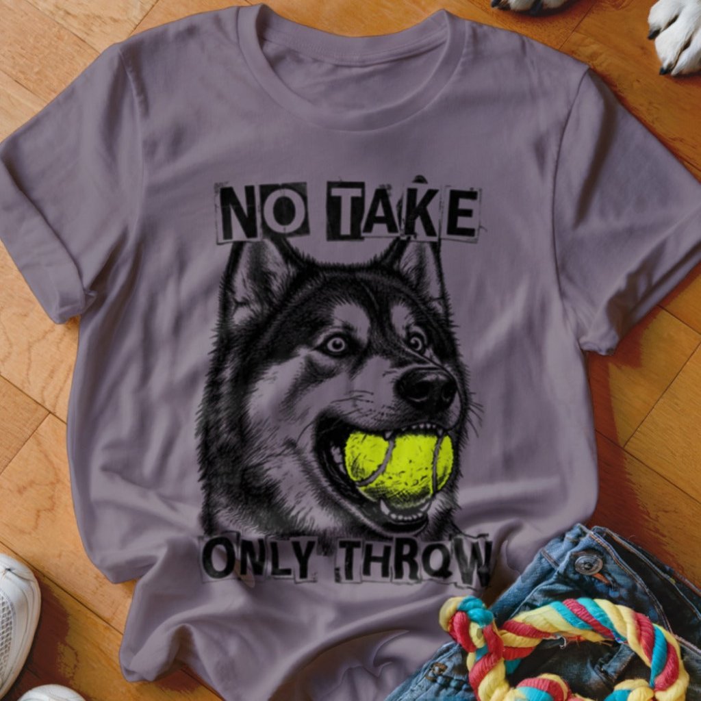 No Take Only Throw Malamute Shirt - The Pawsitive Initiative