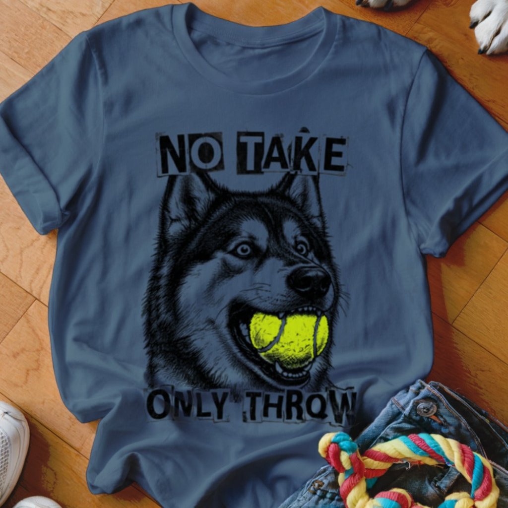 No Take Only Throw Malamute Shirt - The Pawsitive Initiative