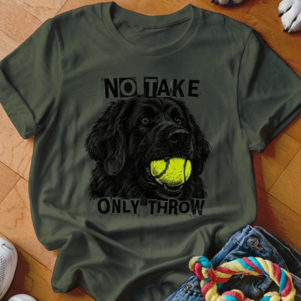 No Take Only Throw Newfie Shirt - The Pawsitive Initiative