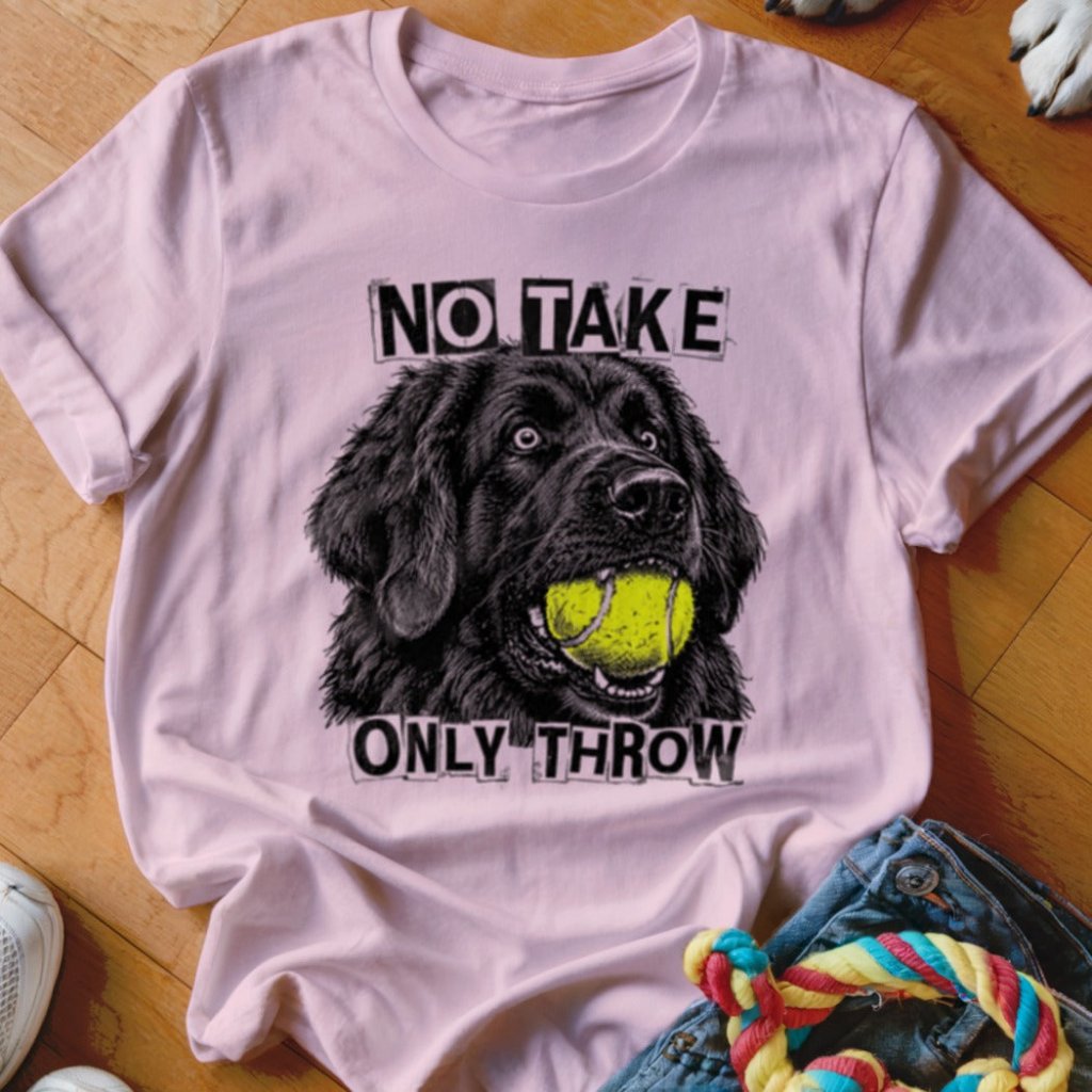 No Take Only Throw Newfie Shirt - The Pawsitive Initiative