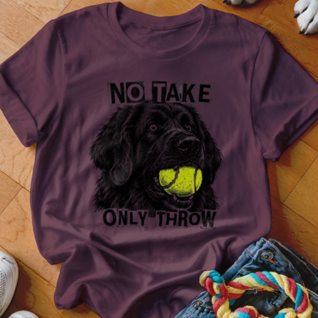 No Take Only Throw Newfie Shirt - The Pawsitive Initiative
