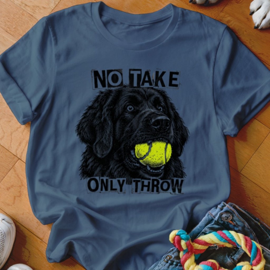 No Take Only Throw Newfie Shirt - The Pawsitive Initiative