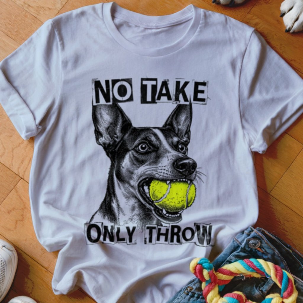 No Take Only Throw Rat Terrier Shirt - The Pawsitive Initiative