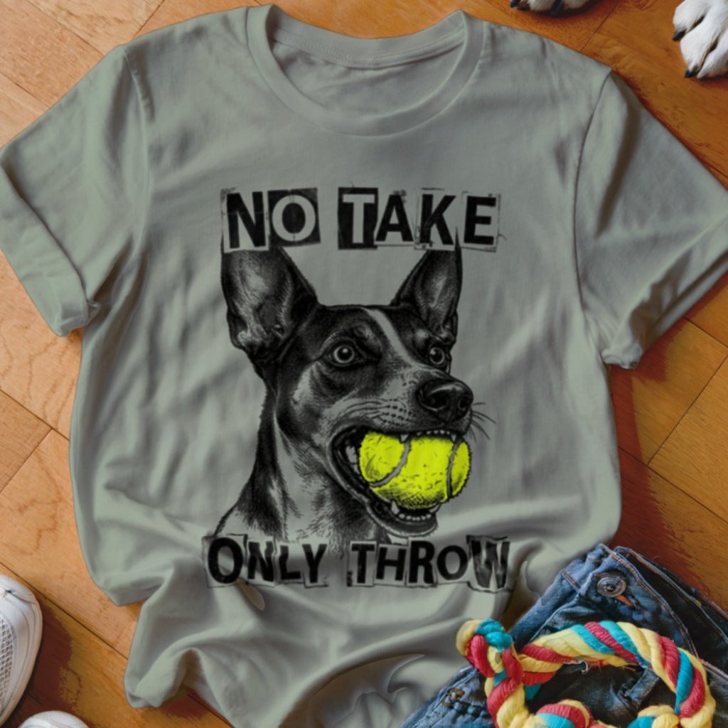 No Take Only Throw Rat Terrier Shirt - The Pawsitive Initiative