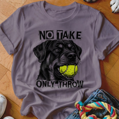 No Take Only Throw Rottweiler Shirt - The Pawsitive Initiative