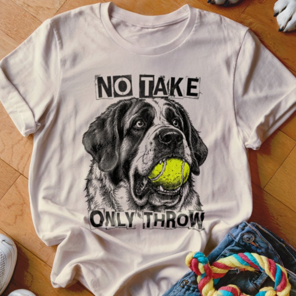 No Take Only Throw Saint Bernard Shirt - The Pawsitive Initiative